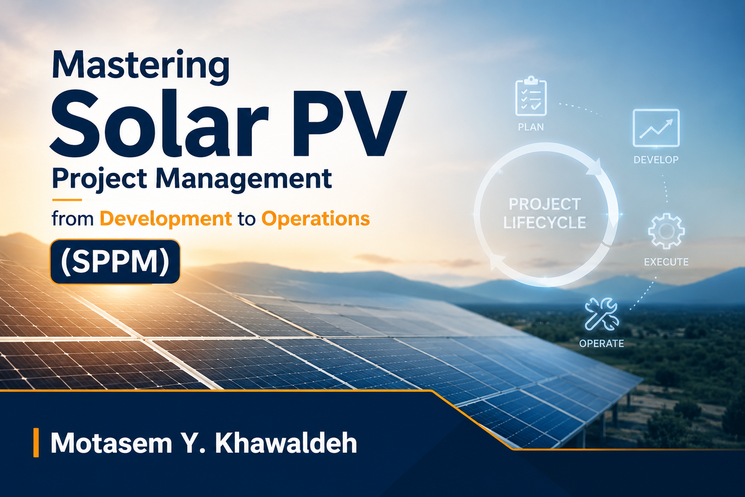 Mastering Solar PV Project Management from Development to Operations (SPPM)
